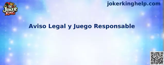 Aviso Legal y Juego Responsable de Joker King