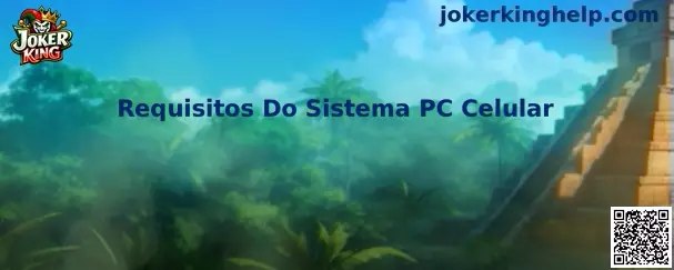 Requisitos Do Sistema PC Celular Joker King