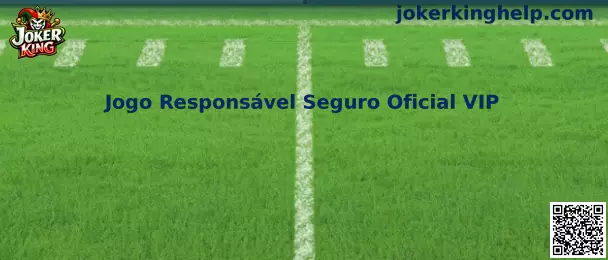 Jogo Responsável Seguro Oficial VIP Joker King