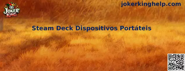 Steam Deck Dispositivos Portáteis