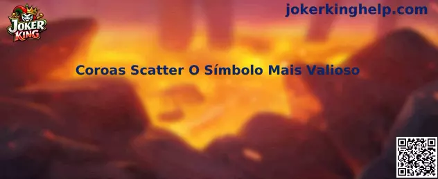 Coroas Scatter O Símbolo Mais Valioso en Joker King