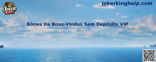 Bônus De Boas-Vindas Sem Depósito VIP Joker King