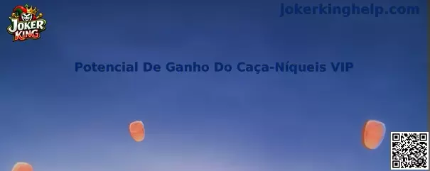 Potencial De Ganho Do Caça-Níqueis VIP Joker King