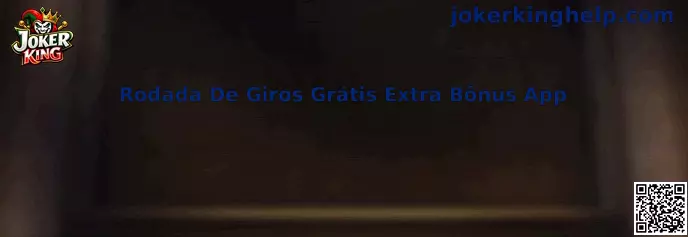 Rodada De Giros Grátis Extra Bônus App Joker King
