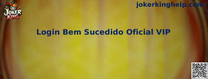 Login Bem Sucedido Oficial VIP Joker King